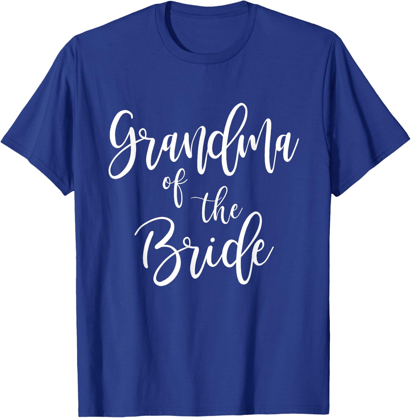 Grandma of The Bride Wedding Party Family Grandmother T-Shirt - T-Shirt | Royal