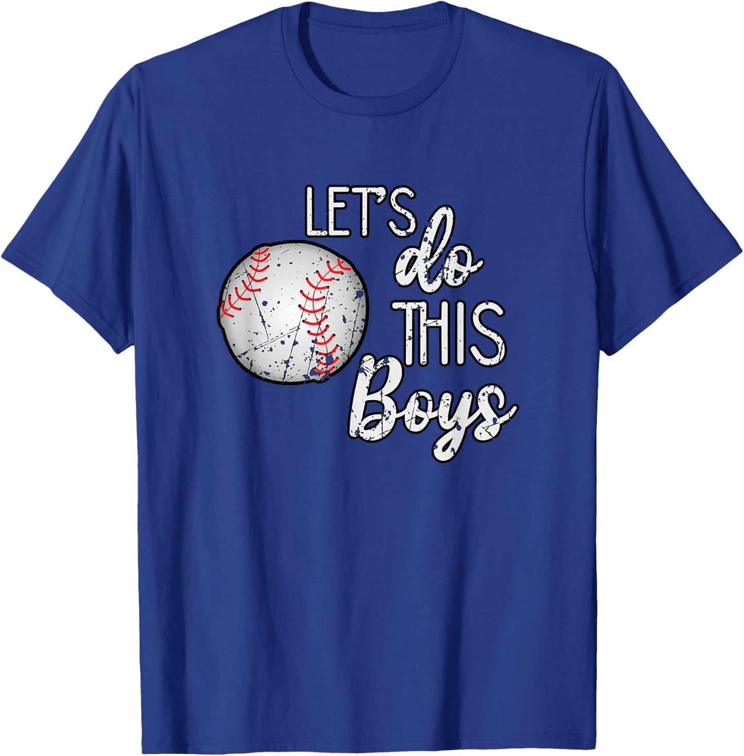 Let's Do This Boys Baseball , Women Men Kids Top T-Shirt - T-Shirt | Royal