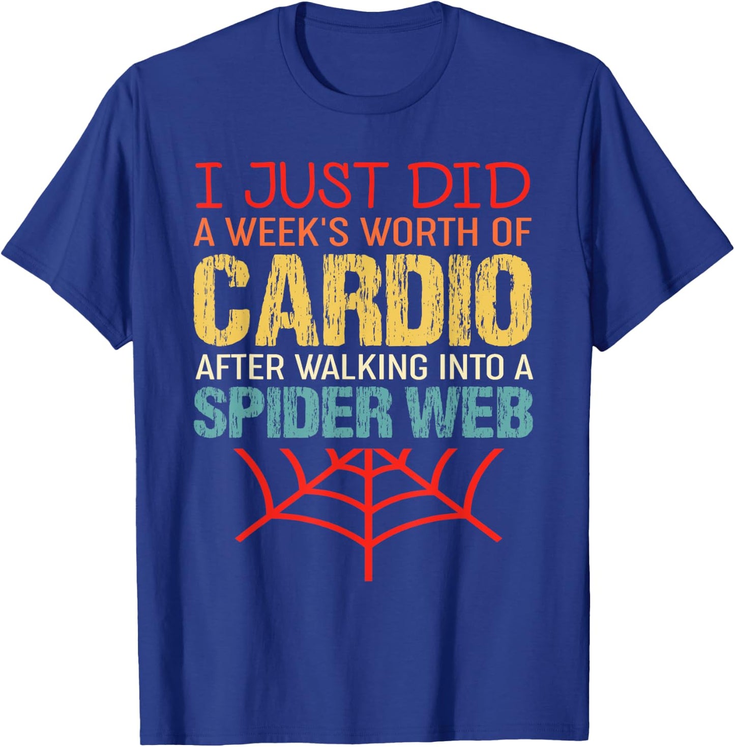 Vintage I Just Did A Week's Worth Of Cardio - Funny Workout T-Shirt - T-Shirt | Royal