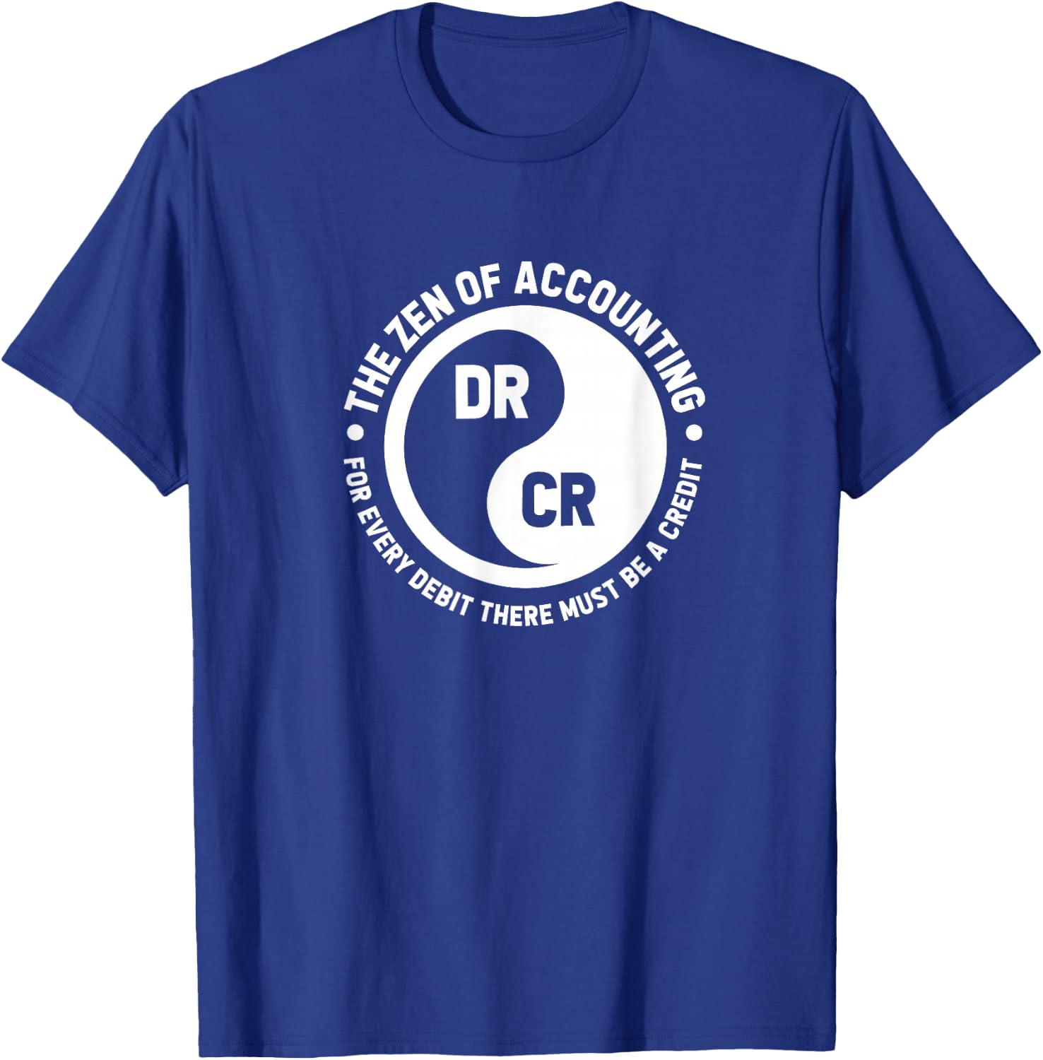 Zen Of Accounting Funny Accountant CPA Yin Yang T-Shirt - T-Shirt | Royal