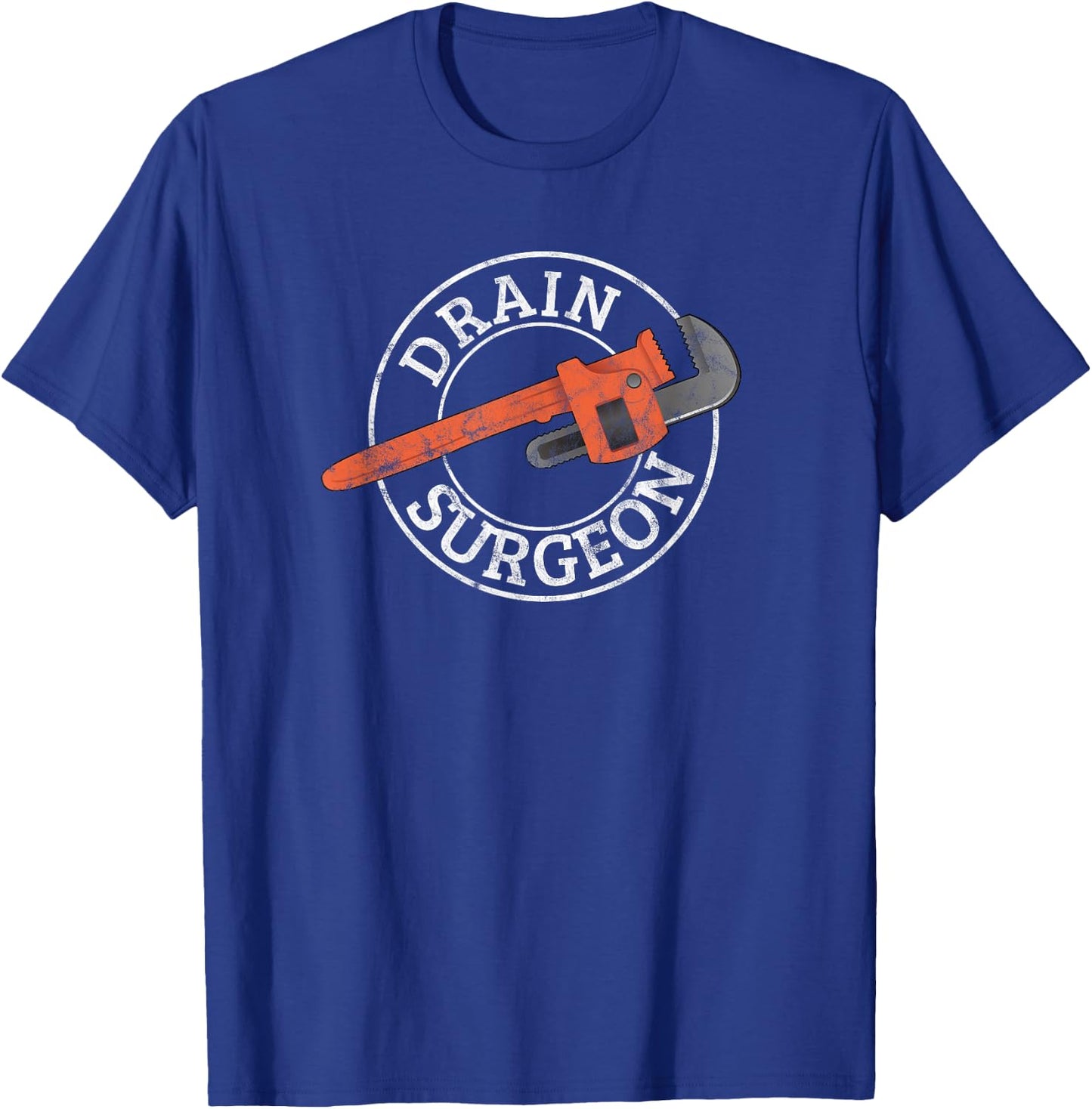 Drain Surgeon Funny Plumber Plumbing Wrench T-Shirt - T-Shirt | Royal