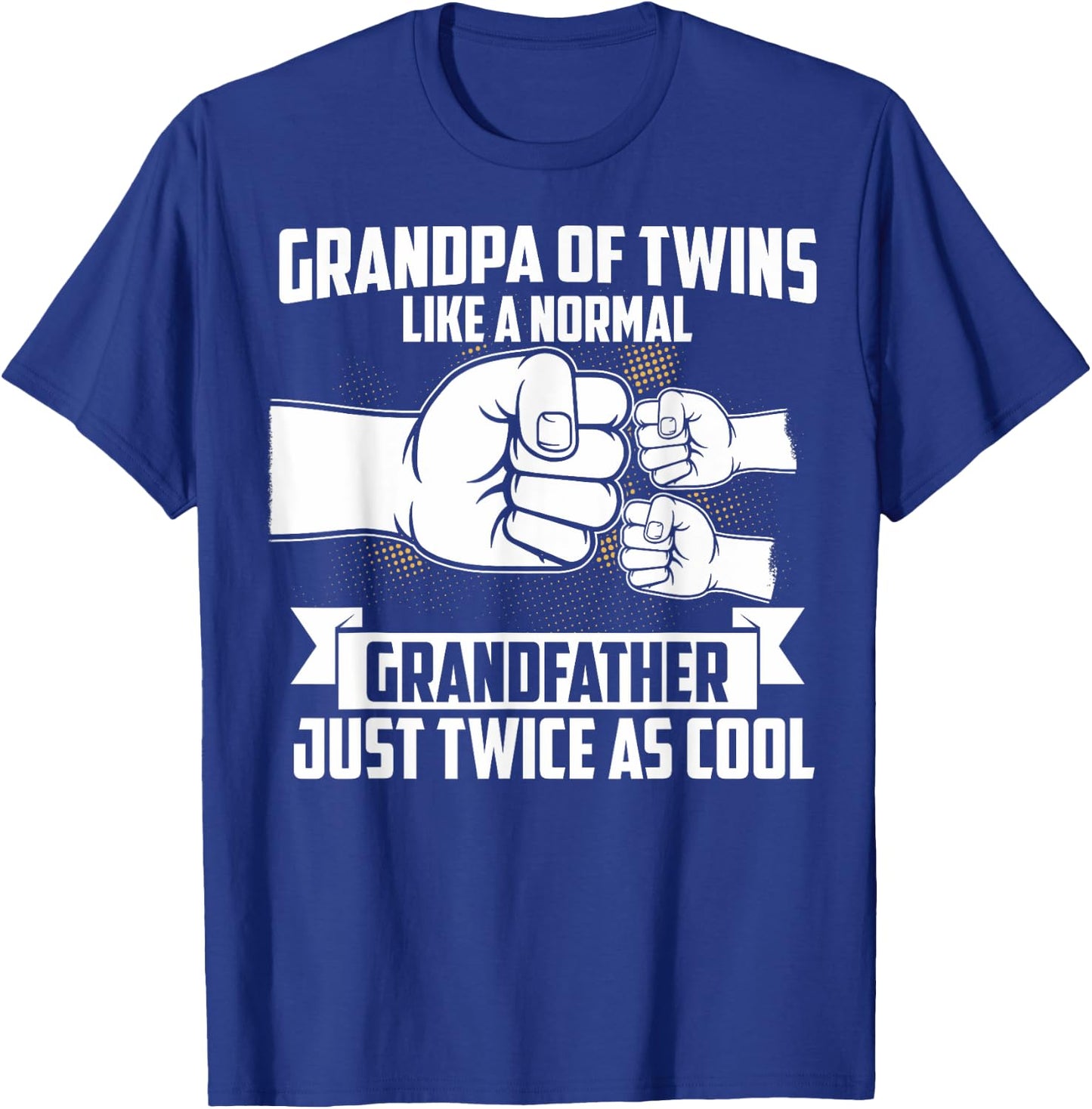 Grandpa Of Twins Like A Normal Grandfather Of Twins T-Shirt - T-Shirt | Royal