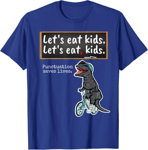 Lets eat Kids - School Trex Teacher with funny grammar T-Shirt - T-Shirt | Royal