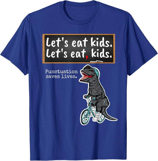 Lets eat Kids - School Trex Teacher with funny grammar T-Shirt - T-Shirt | Royal