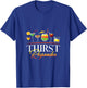 Thirst Responders Drinking Alcohol Liquor Sober Drunk T-Shirt - T-Shirt | Royal
