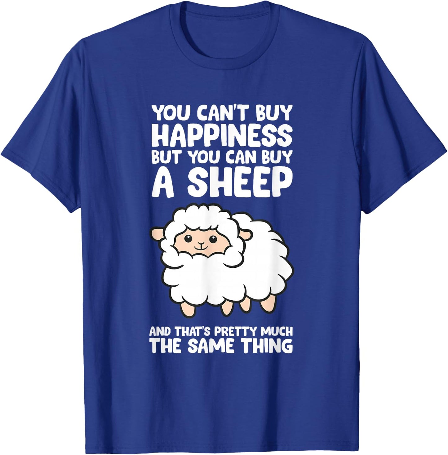 You Can't Buy Happiness But You Can Buy A Sheep T-Shirt - T-Shirt | Royal