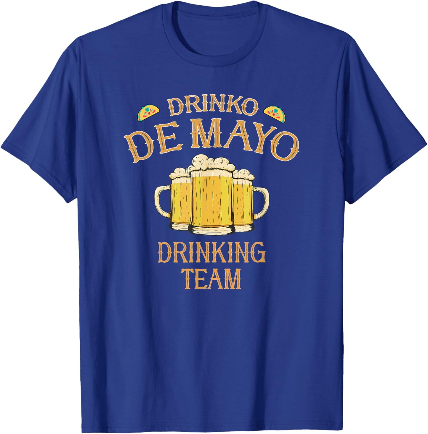 Drinko de Mayo Cinco De Mayo Group Costume Drinking Team T-Shirt - T-Shirt | Royal