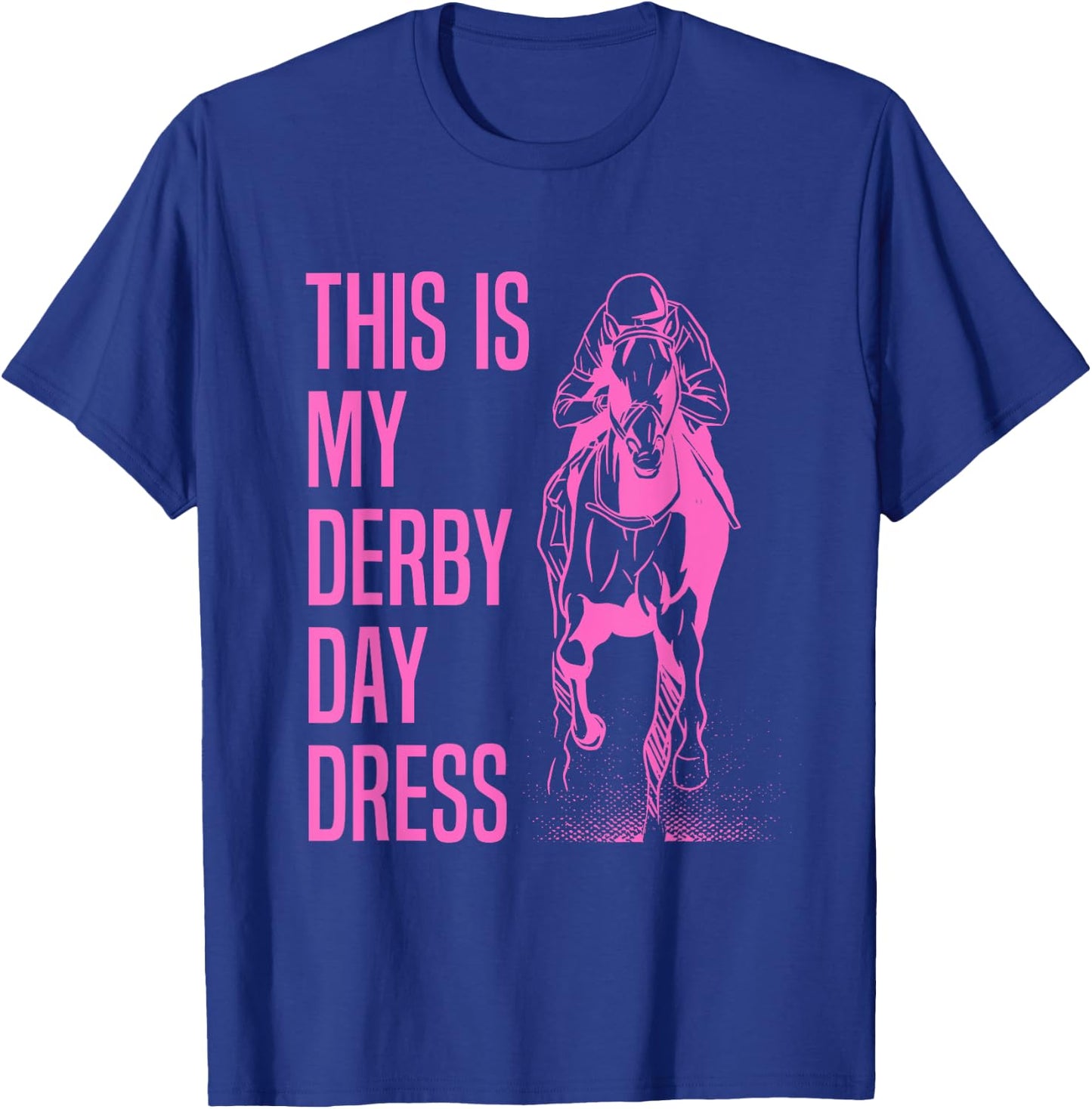 This Is My Derby Shirt Funny This Is My Derby Day Dress T-Shirt - T-Shirt | Royal