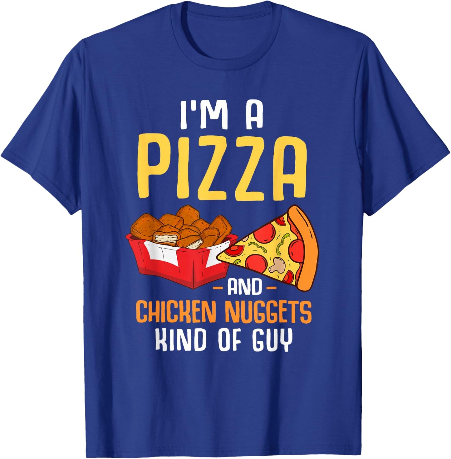 Fast Food Pizza Lover Foodie Men Boys Funny Chicken Nuggets T-Shirt - T-Shirt | Royal