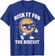 Risk It The Biscuit biscuit fans T-Shirt - T-Shirt | Royal