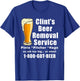 Clints Beer Removal Service - Beer T-Shirt - T-Shirt | Royal