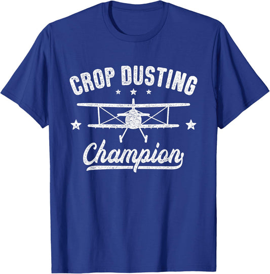 Crop Dusting Champion, Crop Duster, Crop-Dusting Pilot T-Shirt - T-Shirt | Royal