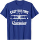 Crop Dusting Champion, Crop Duster, Crop-Dusting Pilot T-Shirt - T-Shirt | Royal