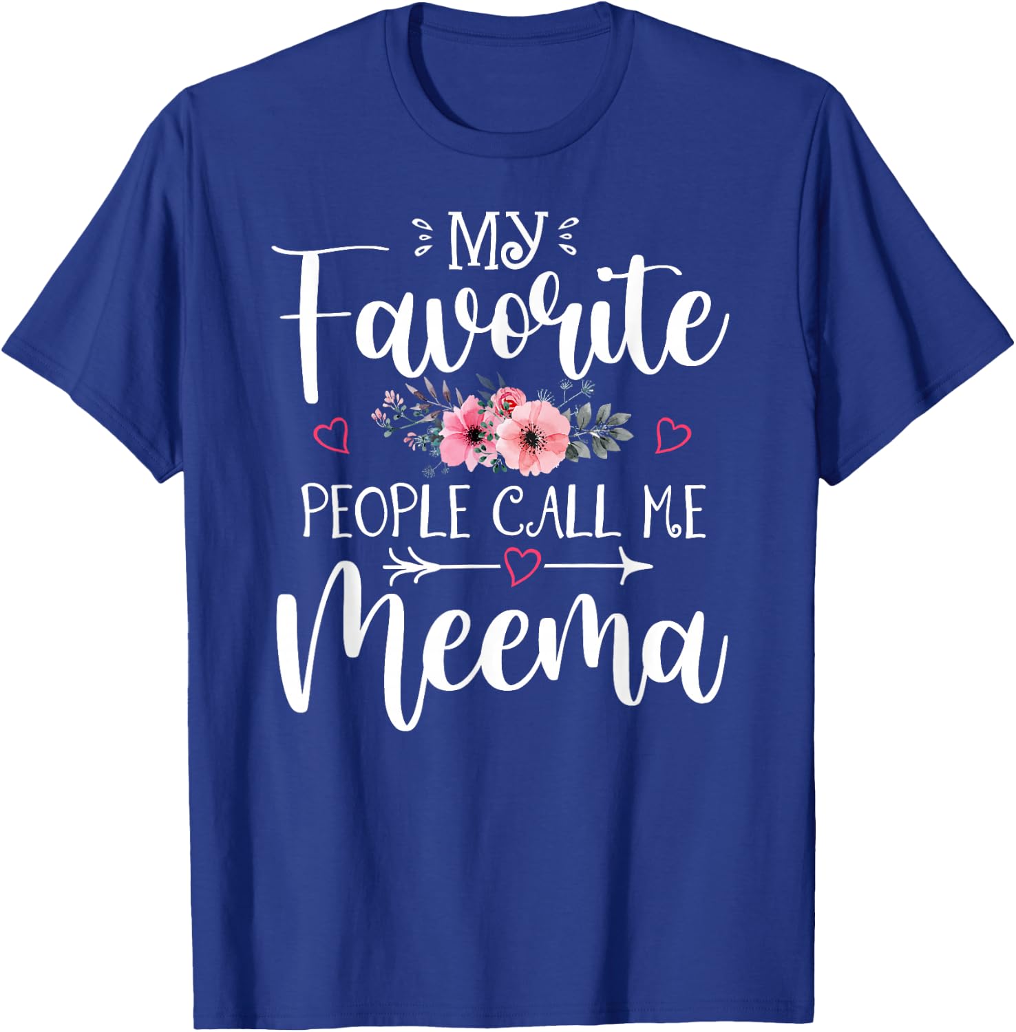 My Favorite People Call Me Meema Shirt Floral Mother's Day T-Shirt - T-Shirt | Royal