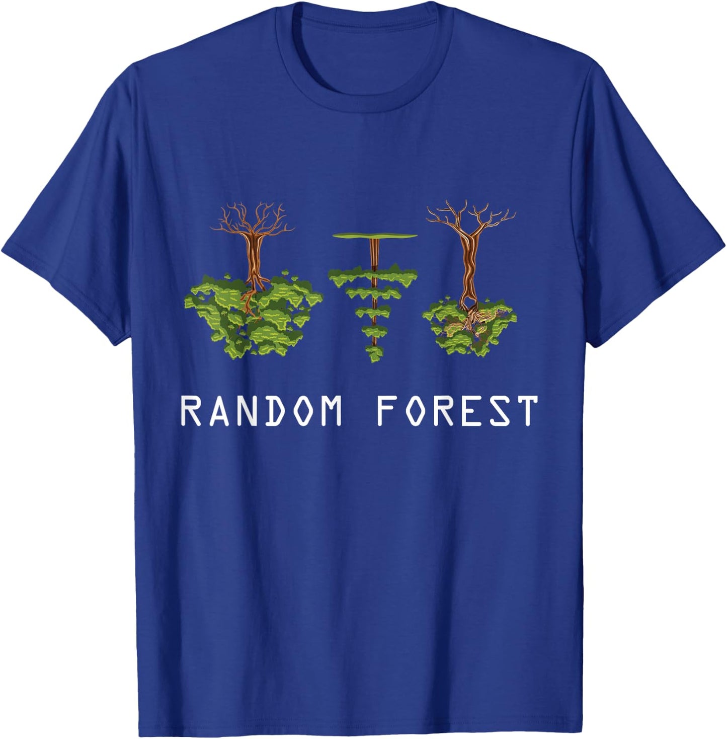 Random Forest Funny Machine Learning Data Analysis Analyst T-Shirt - T-Shirt | Royal