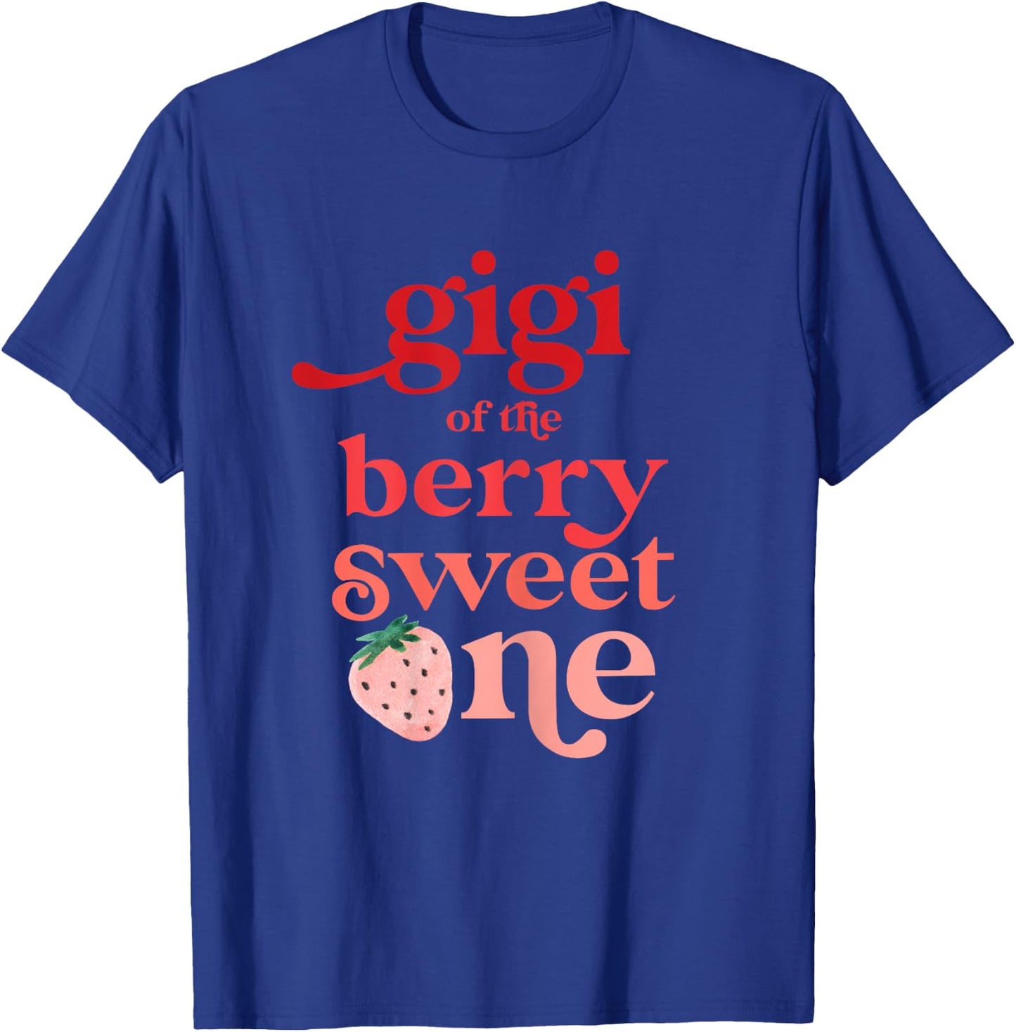 Gigi of the Berry Sweet One Strawberry First Birthday 1st T-Shirt - T-Shirt | Royal