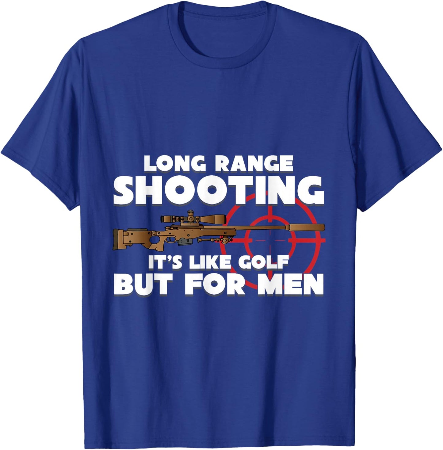 Long Range Shooting It's Like Golf but Guns Owner T-Shirt - T-Shirt | Royal