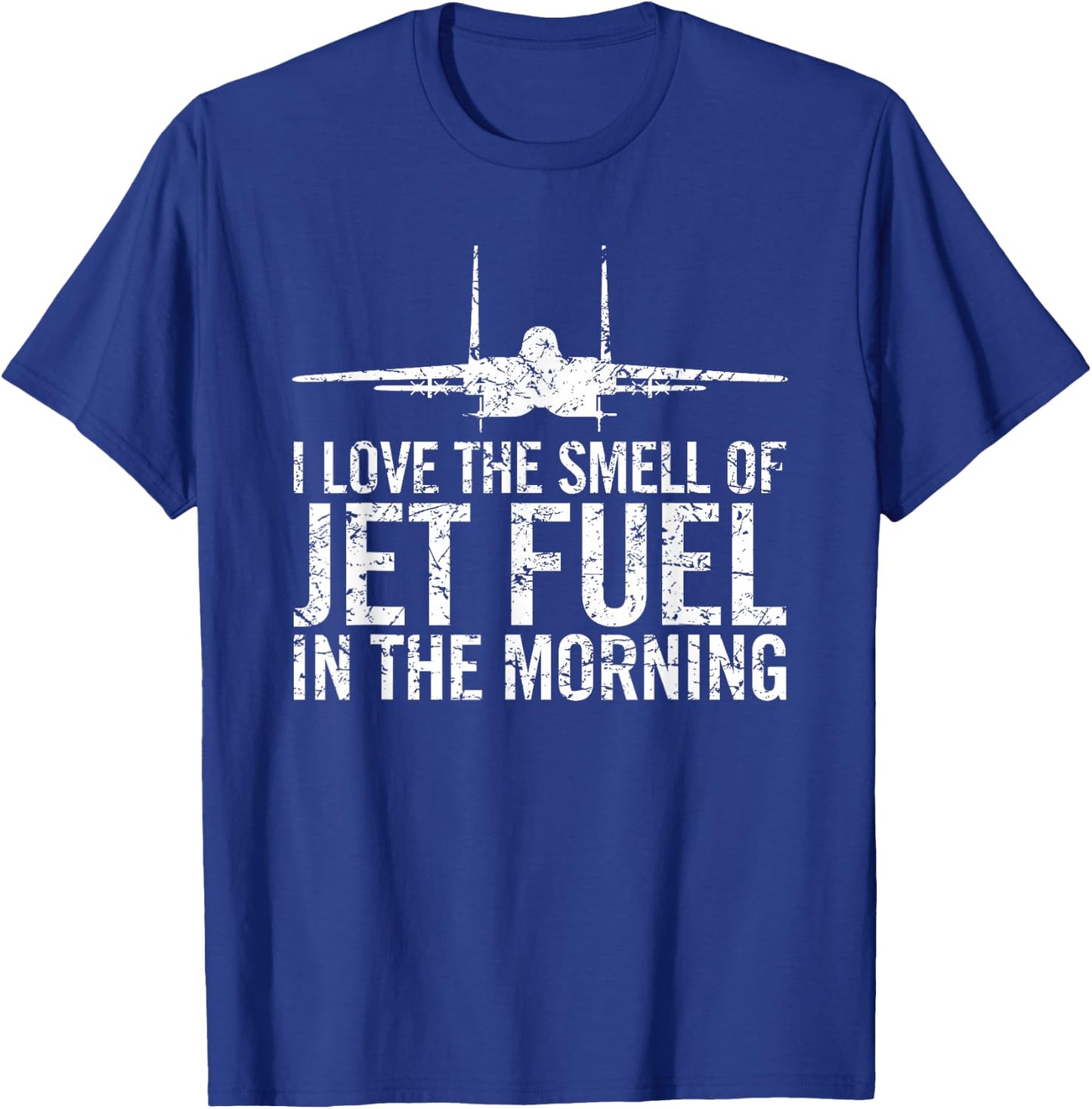 I Love The Smell of Jet Fuel in The Morning F-15 Eagle T-Shirt - T-Shirt | Royal