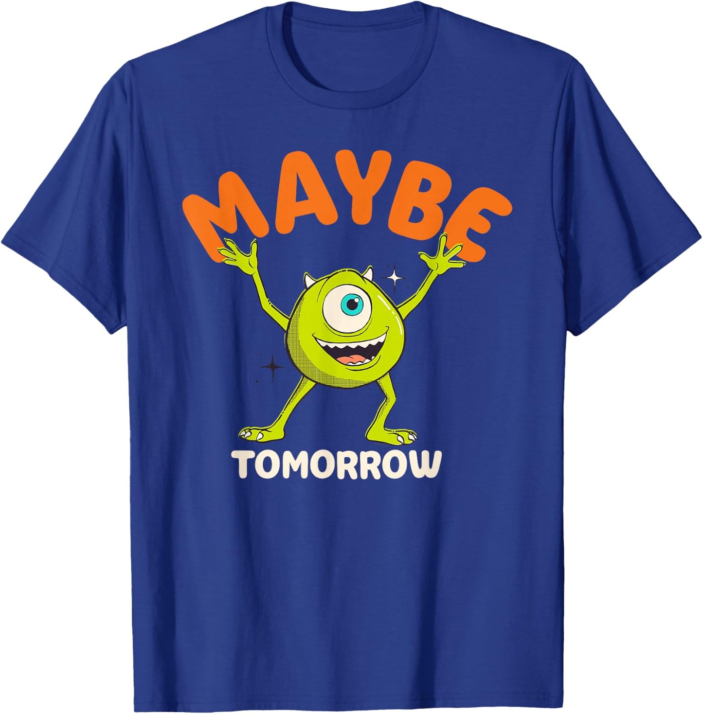 Disney PIXAR Mike Wazowski Maybe Tomorrow T-Shirt - T-Shirt | Royal