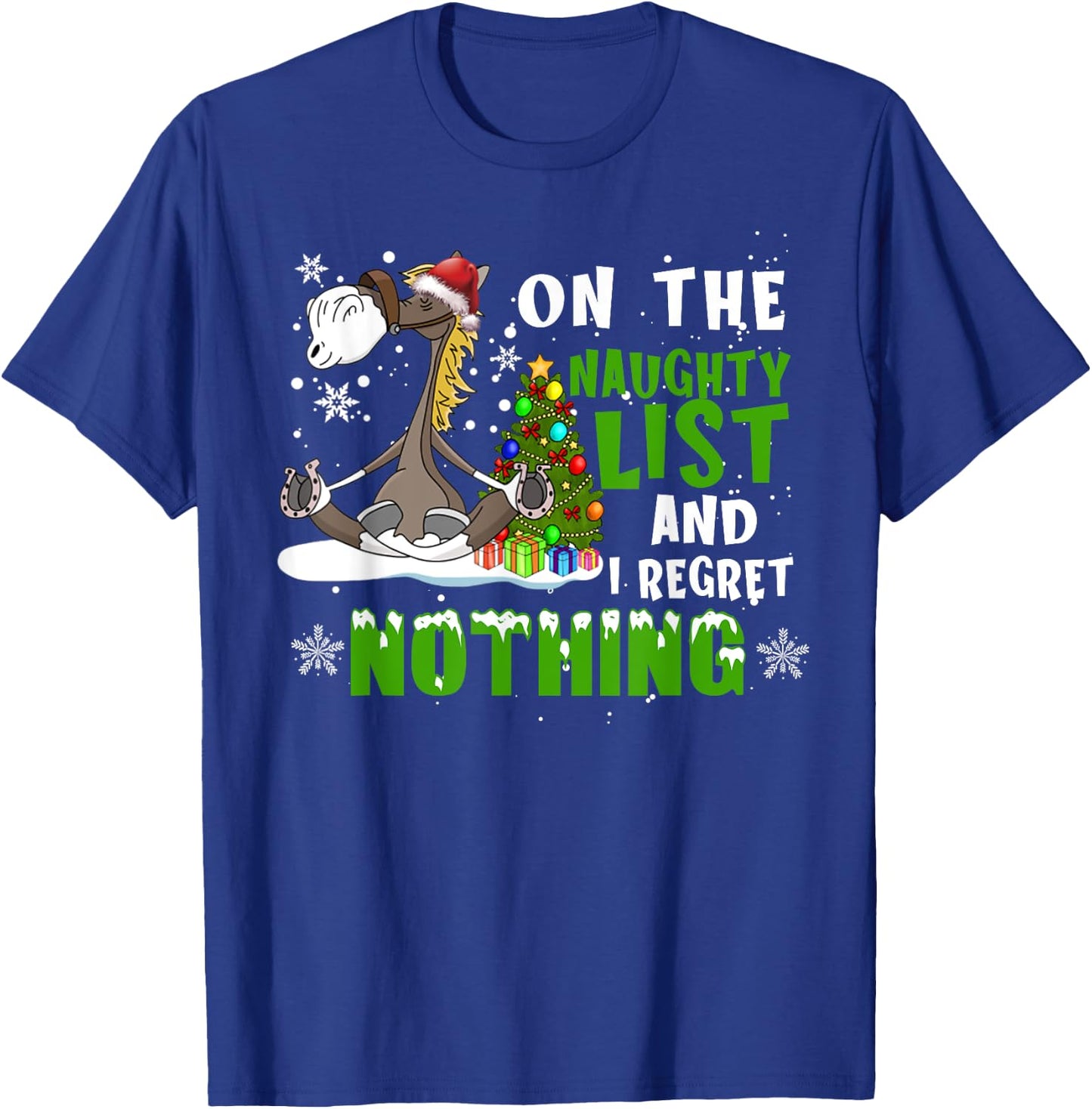 Horse Christmas On The Naughty List And I Regret Nothing T-Shirt - T-Shirt | Royal