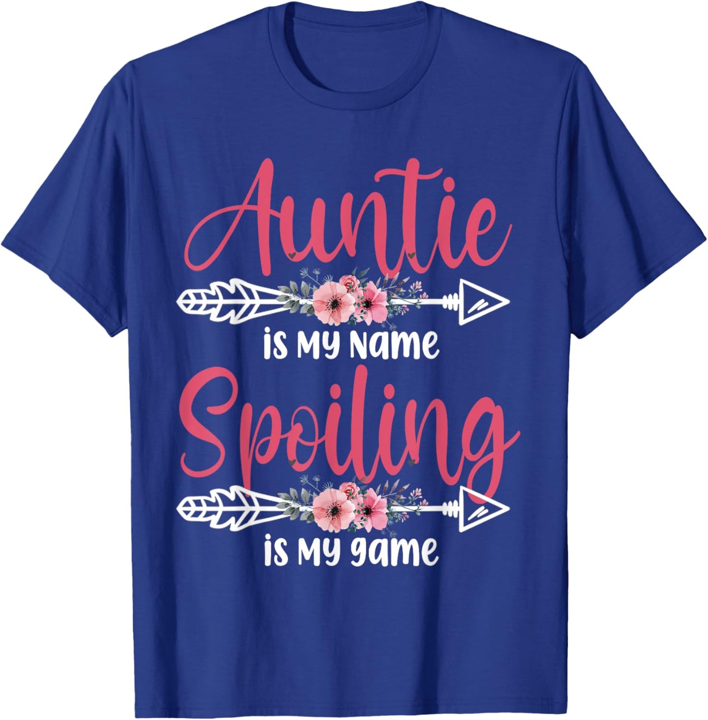 Auntie Is My Name Spoiling Is My Game Happy Mother's Day T-Shirt - T-Shirt | Royal