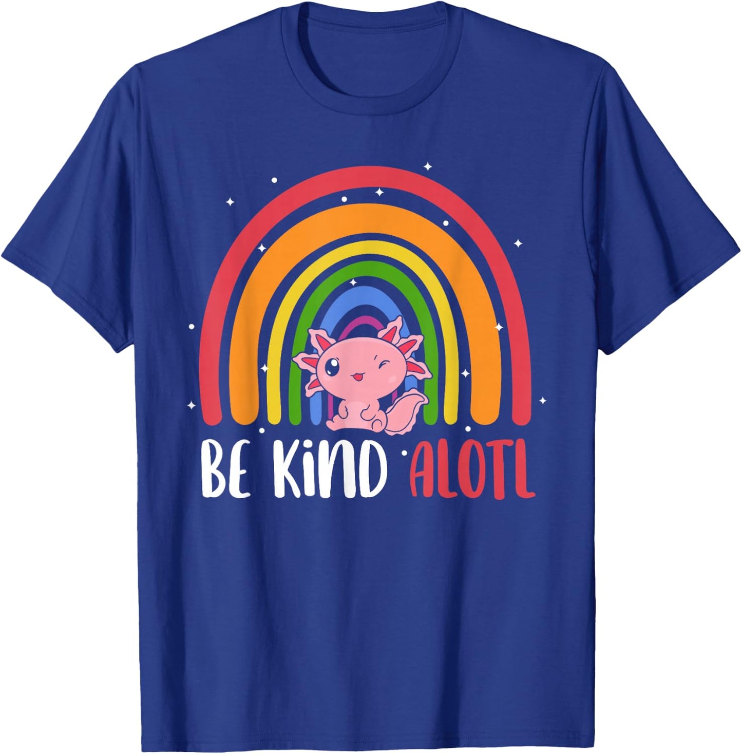 Be Kind ALOTL Axolotl Rainbow Teacher Positive Inspirational T-Shirt - T-Shirt | Royal