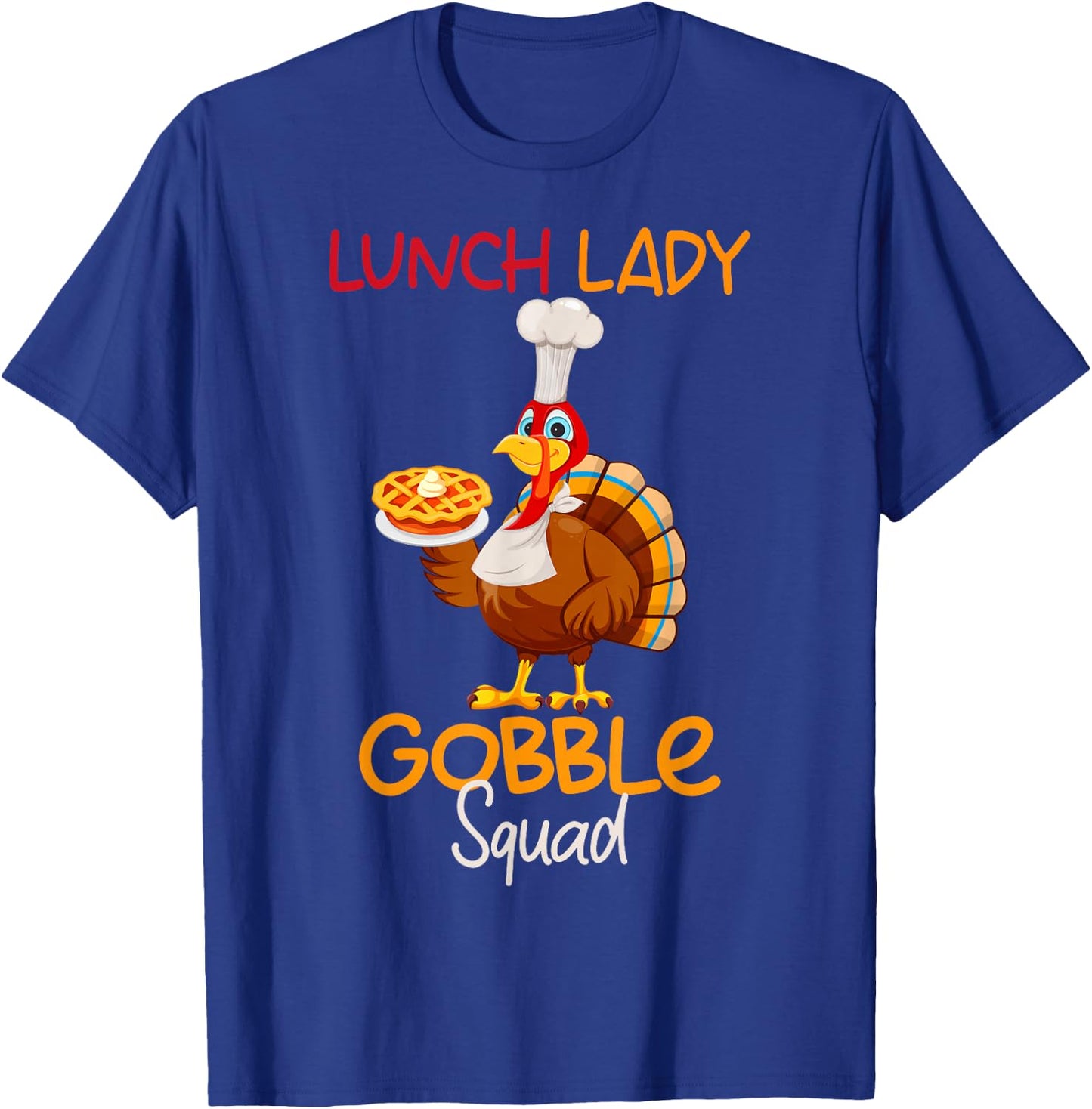 Lunch Lady Gobble Squad Thanksgiving Turkey Lunch Lady T-Shirt - T-Shirt | Royal
