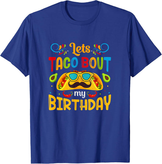 Cinco De Mayo Lets Taco About My Birthday Mexican T-Shirt - T-Shirt | Royal