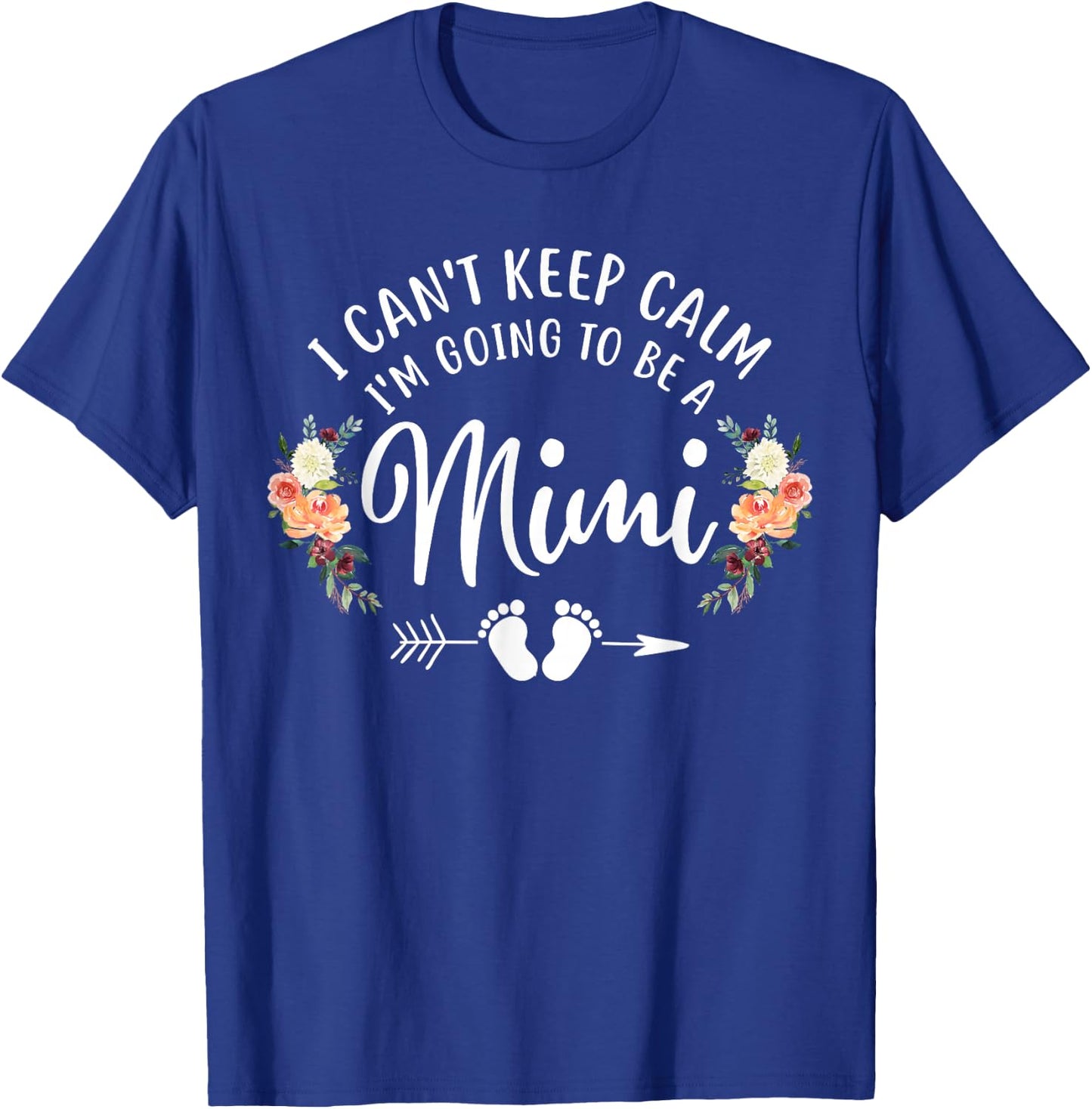 I Can't Keep Calm I'm Going To Be a Mimi T-Shirt - T-Shirt | Royal