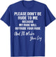 Please Don't Be Rude To Me Because My Rude T-Shirt - T-Shirt | Royal