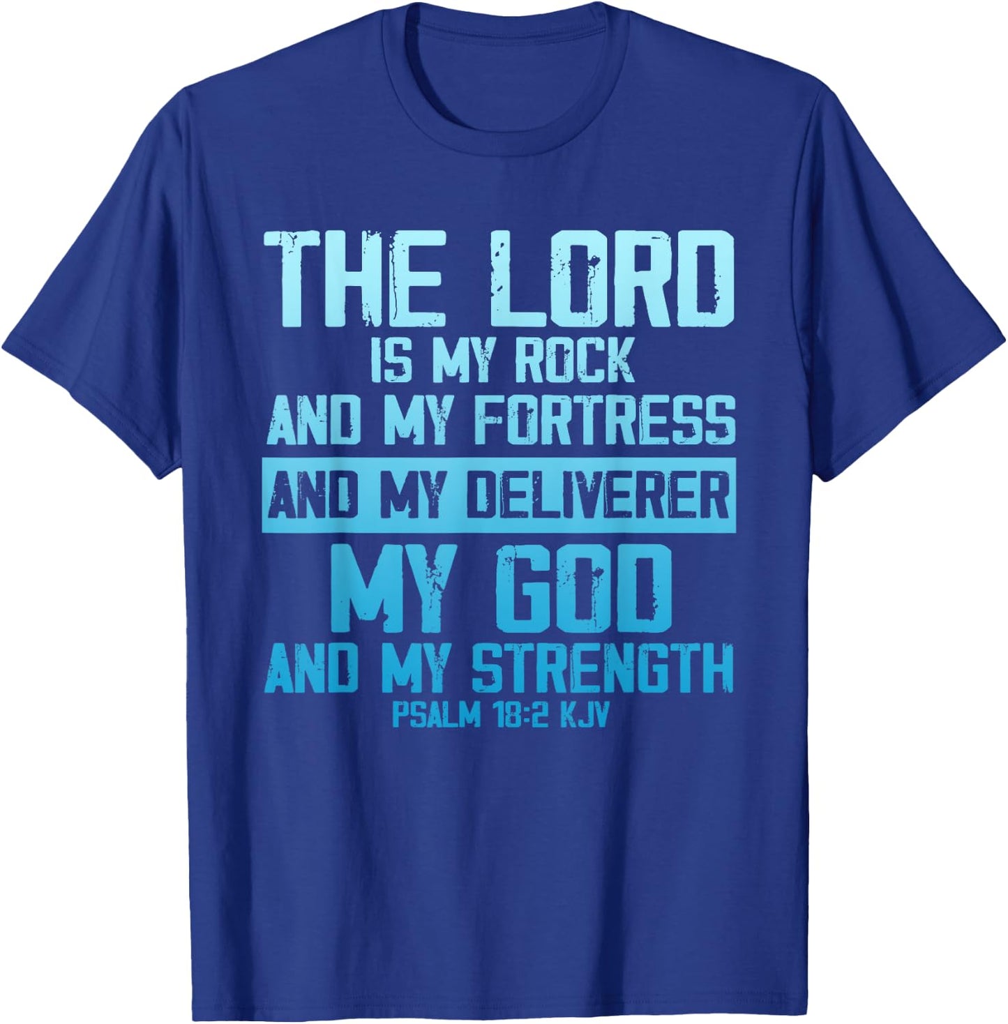 The Lord Is My Rock And Fortress My God Psalm 18:2 Women Men T-Shirt - T-Shirt | Royal