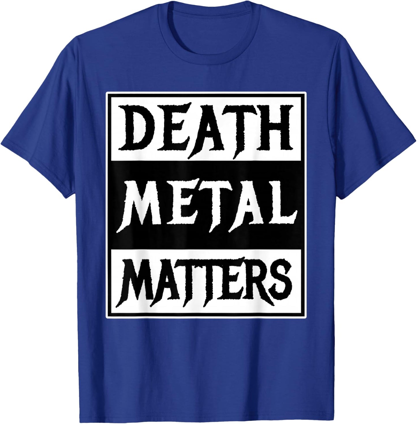 Death Metal Matters T-Shirt - T-Shirt | Royal