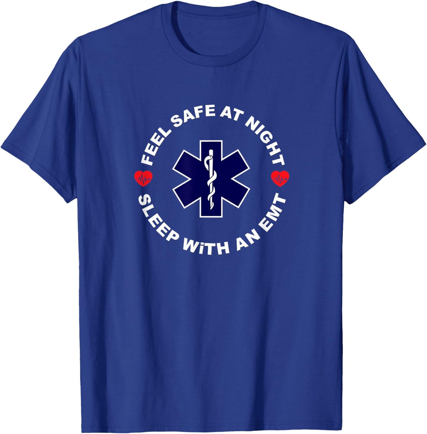 Feel Safe At Night Sleep With An EMT - Funny Paramedic Shirt T-Shirt - T-Shirt | Royal