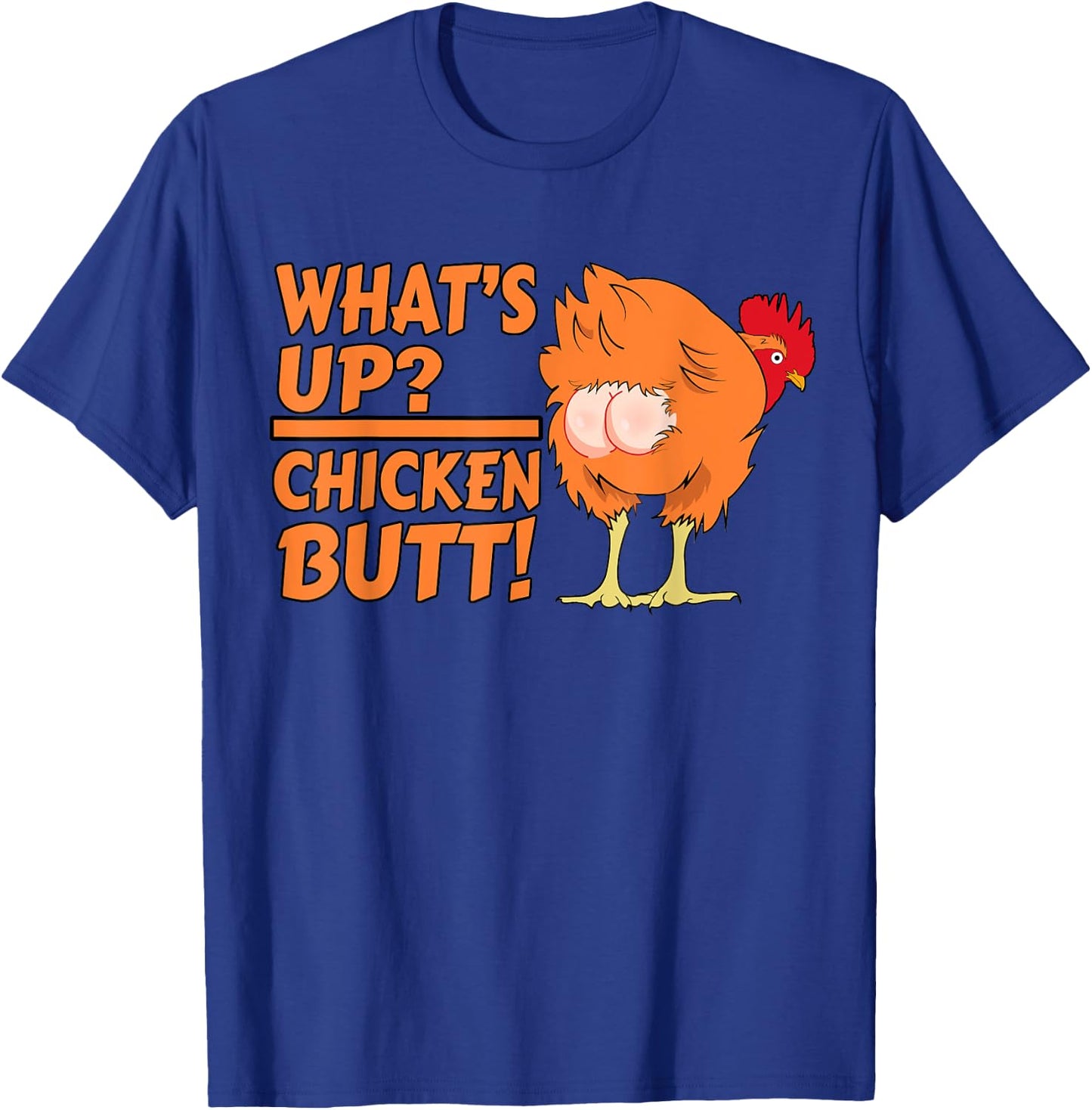 What's Up? Chicken Butt! - Funny Chicken Joke Chicken Owner T-Shirt - T-Shirt | Royal