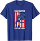 Funny Soccer USA Soccer Play Like A Girl T-Shirt - T-Shirt | Royal