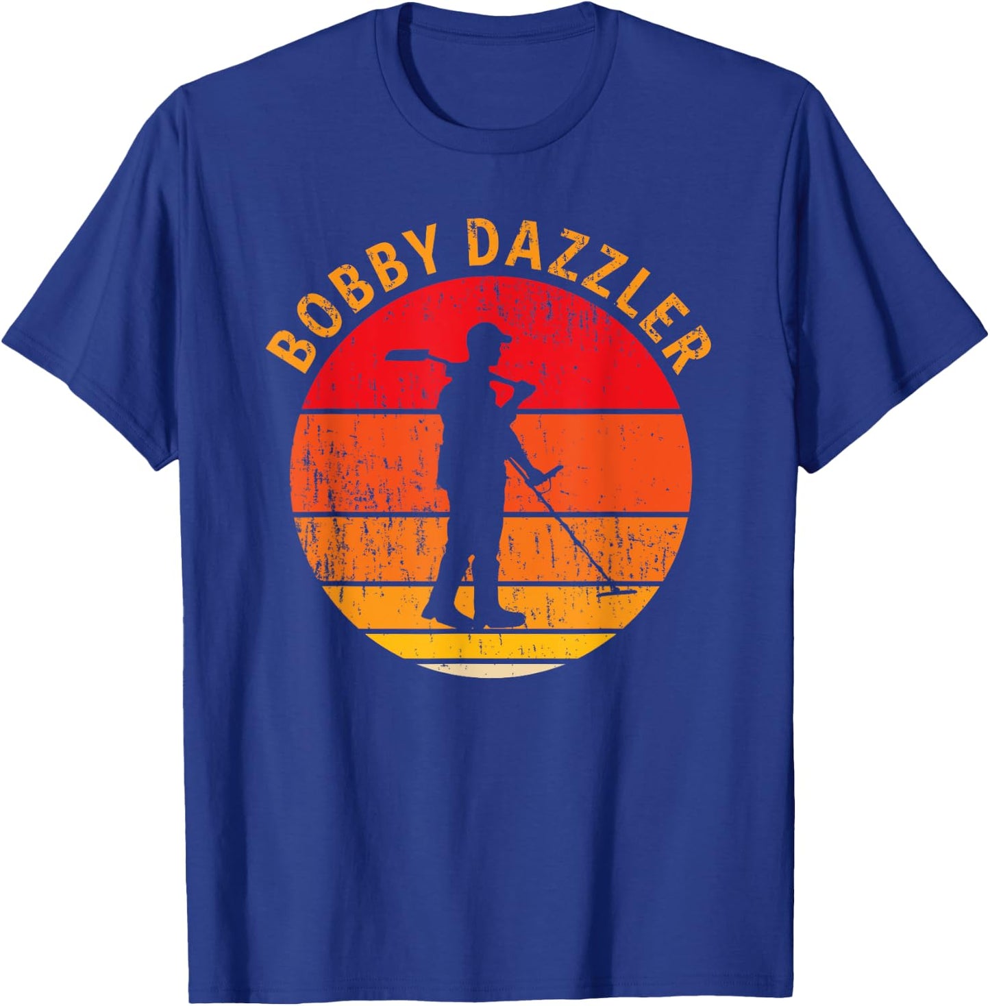 Bobby Dazzler Treasure Hunting Gifts Metal Detecting T-Shirt - T-Shirt | Royal