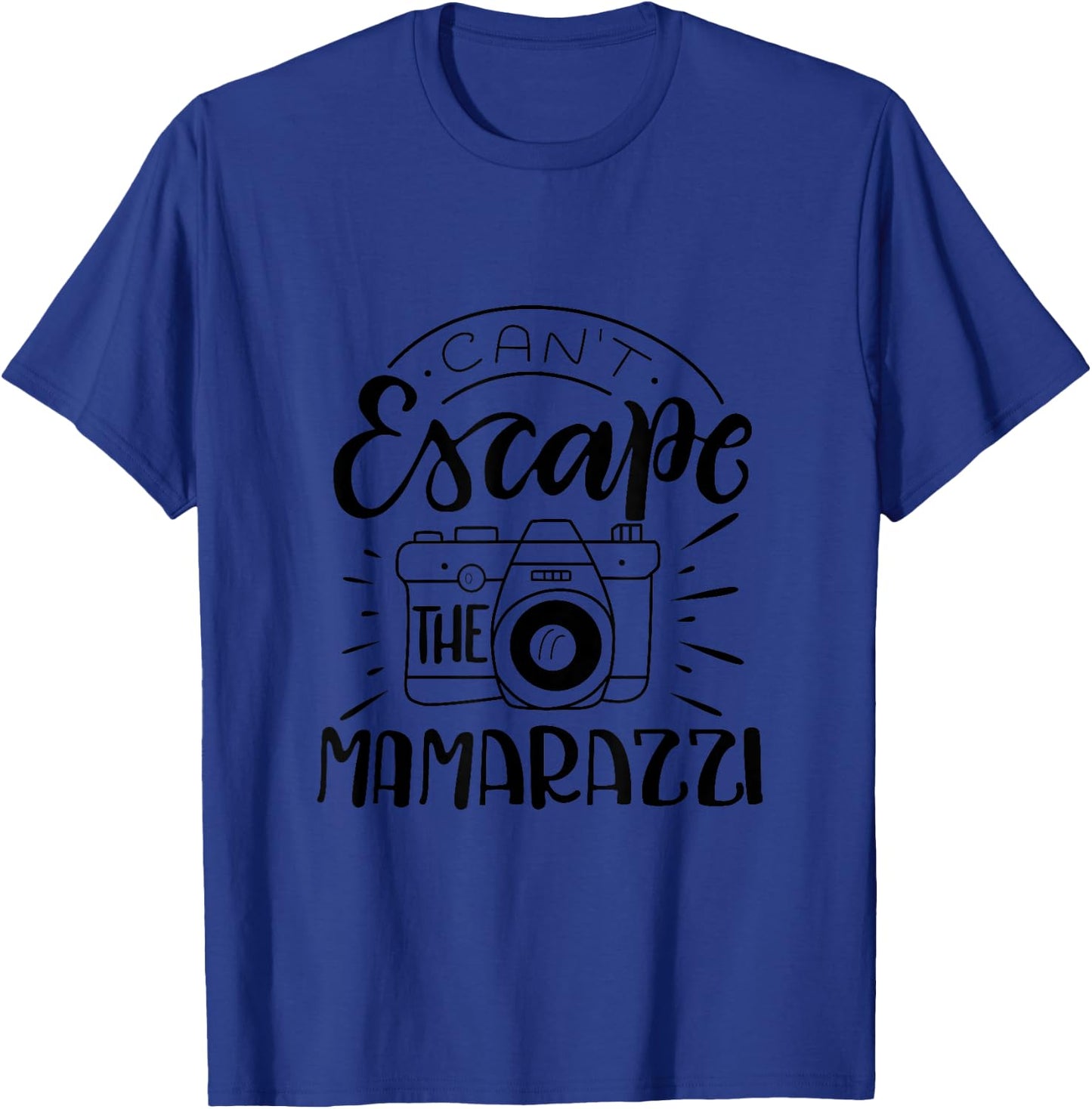 Cant Escape The Mamarazzi Paparazzi Funny Mom Saying T-Shirt - T-Shirt | Royal