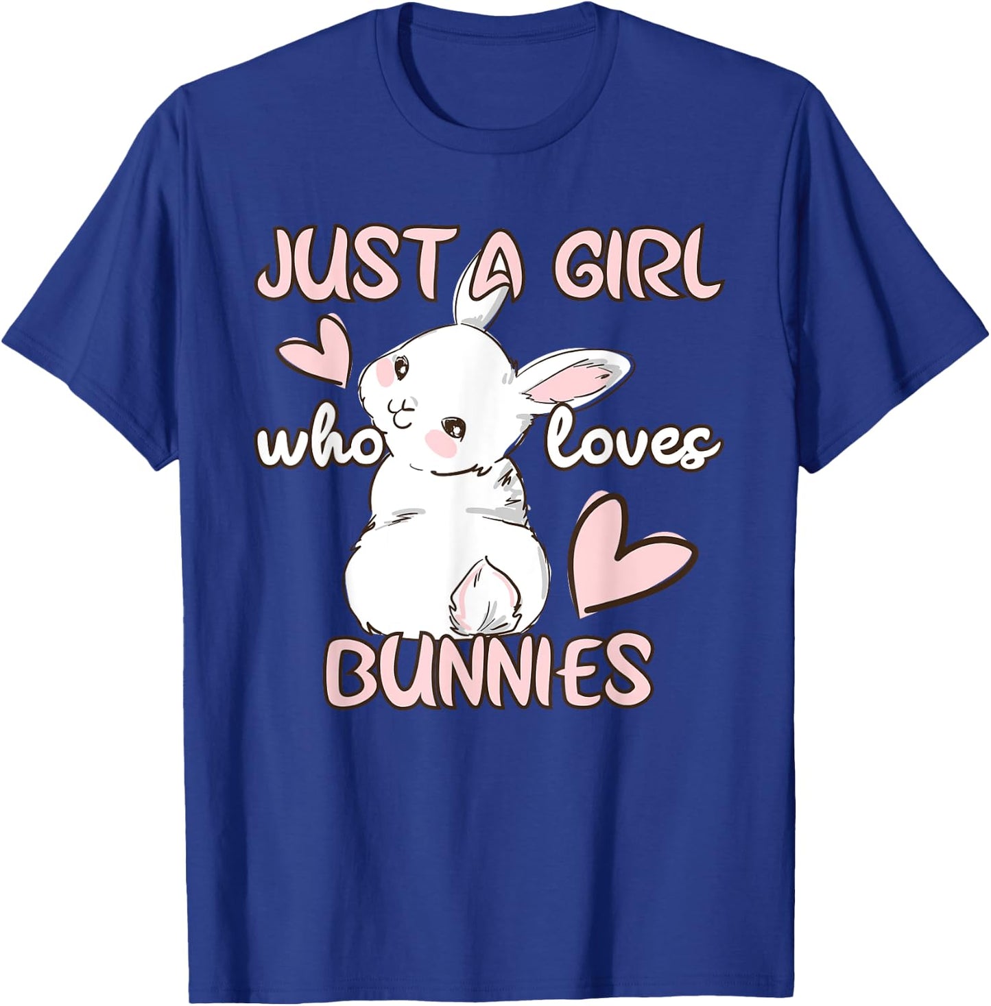 Bunny Lover Just A Girl Who Loves Bunnies Cute Pet Rabbit T-Shirt - T-Shirt | Royal