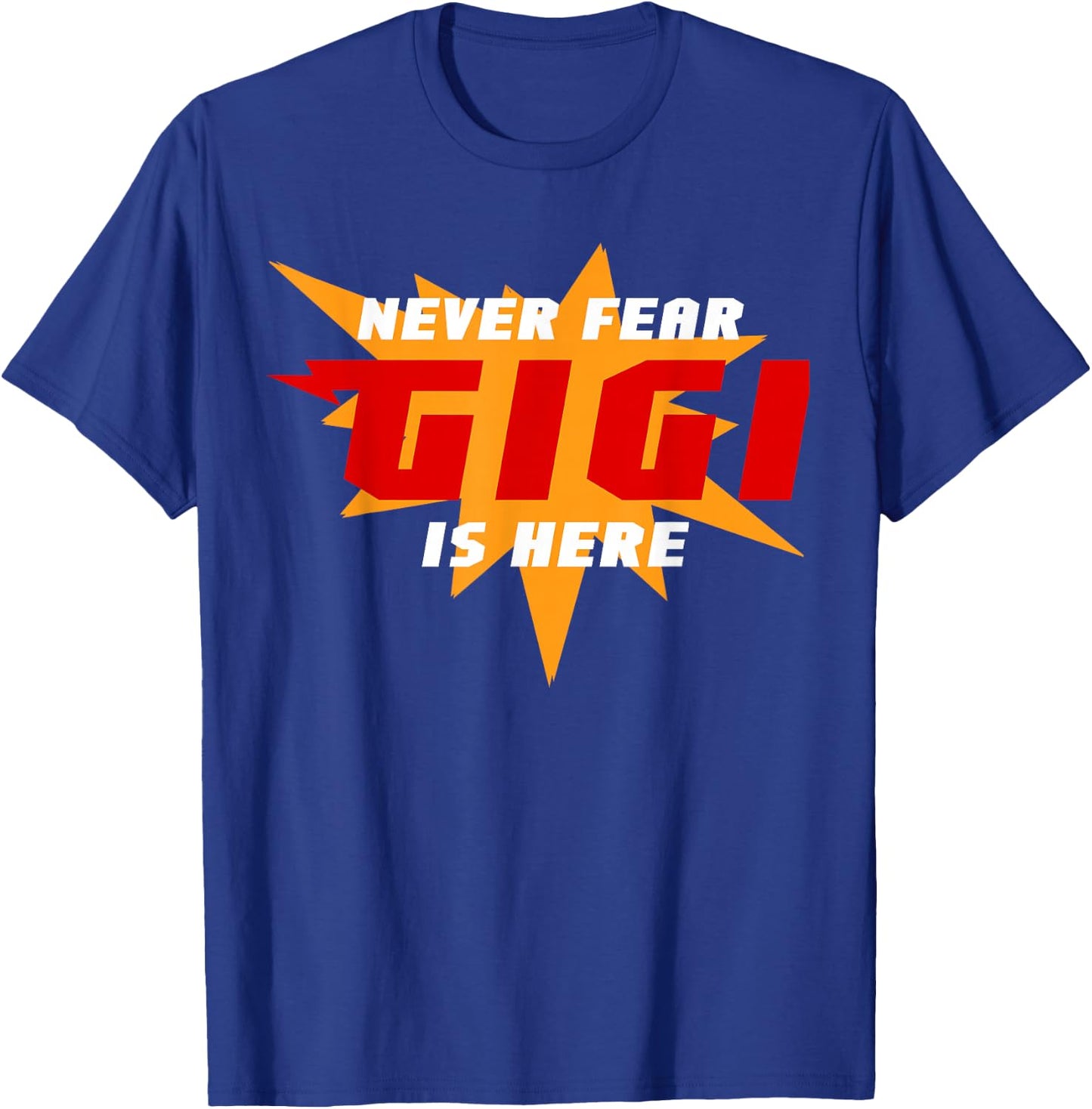 Never Fear Gigi Is Here Super Grandma Gigi Superhero T-Shirt - T-Shirt | Royal