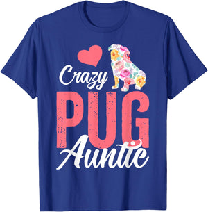 Crazy Pug Auntie | Funny Dog Auntie Men Women T-Shirt - T-Shirt | Royal