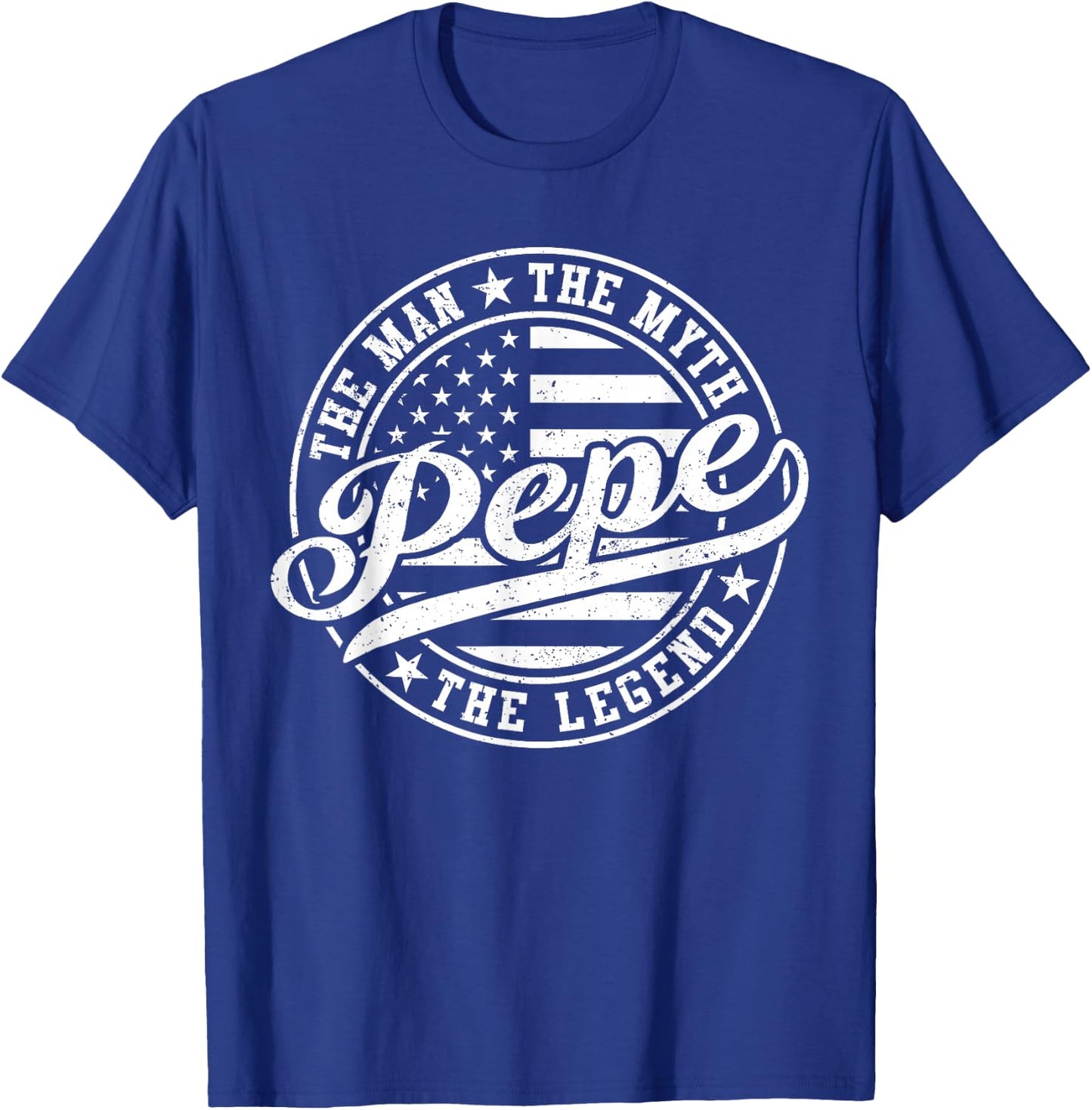 Pepe The Man The Myth The Legend Funny Father's Day T-Shirt - T-Shirt | Royal