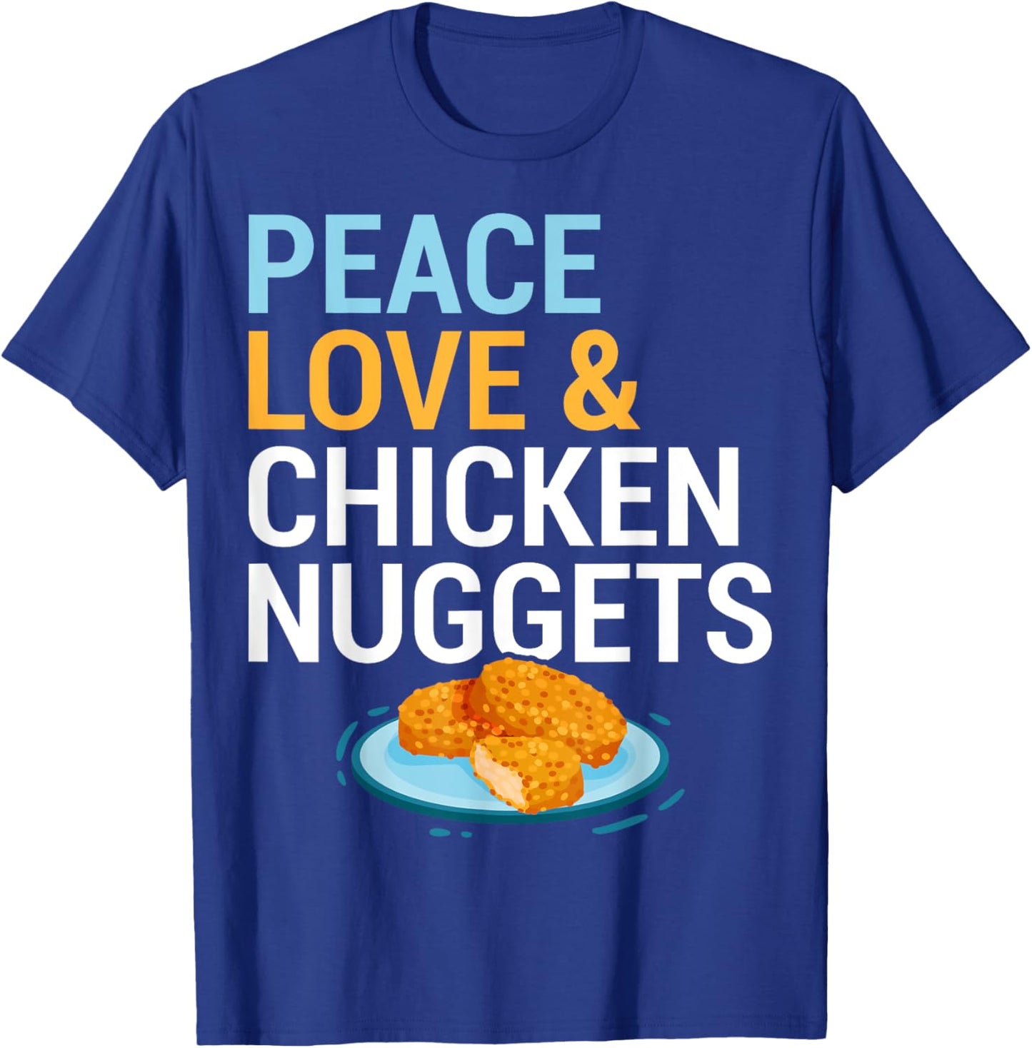 Hippie Fast Food Lover Gift Peace Love And Chicken Nuggets T-Shirt - T-Shirt | Royal
