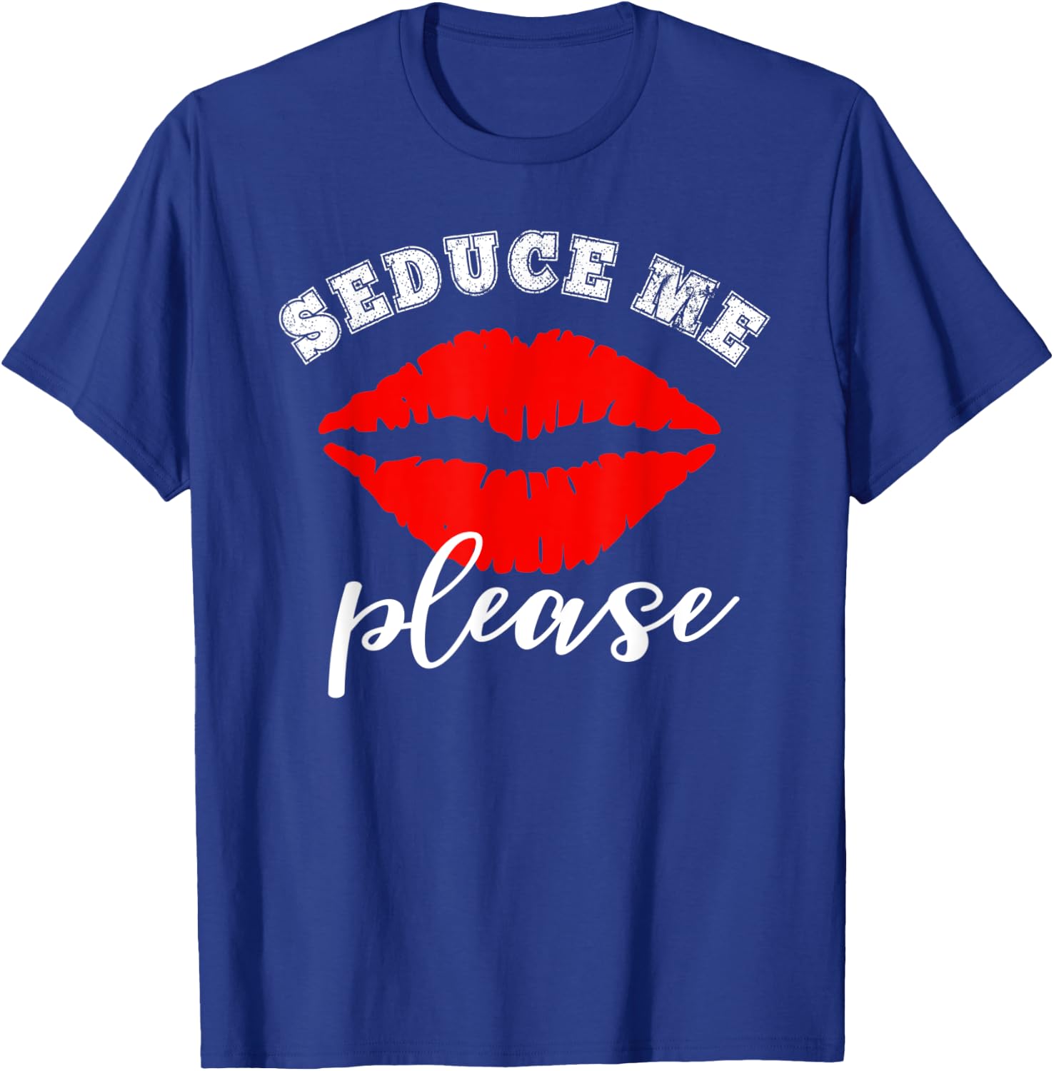 Sexy Seduce Me Please Red Lips Novelty T-Shirt - T-Shirt | Royal