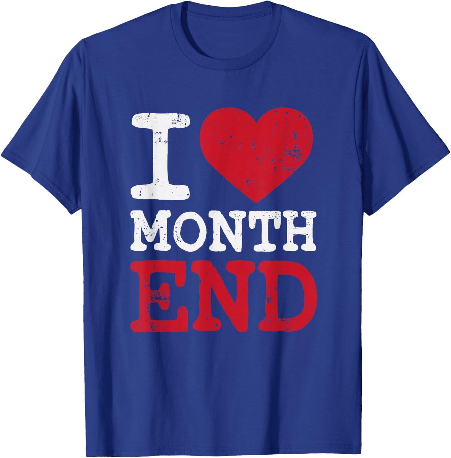 I Love Month End Funny CPA Accounting Christmas T-Shirt - T-Shirt | Royal
