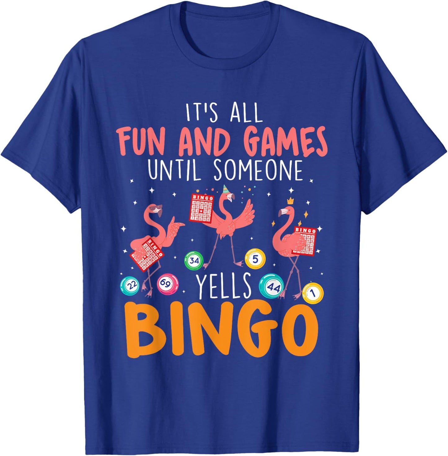 It's All Fun And Games Until Someone Yells Bingo Lover T-Shirt - T-Shirt | Royal