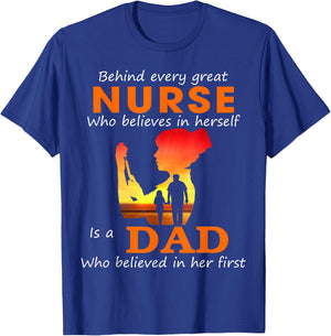 Behind every great nurse who believes in herself is a Dad T-Shirt - T-Shirt | Royal