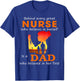 Behind every great nurse who believes in herself is a Dad T-Shirt - T-Shirt | Royal