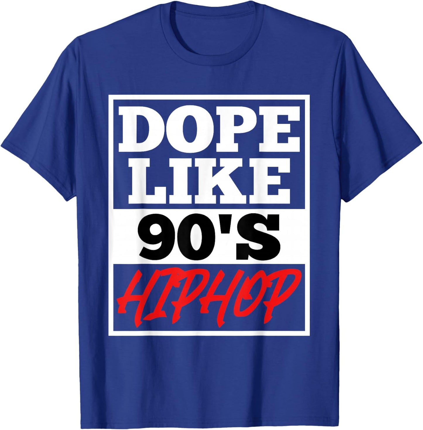 Dope like 90 s Hip Hop saying Rap Music Rapper T-Shirt - T-Shirt | Royal