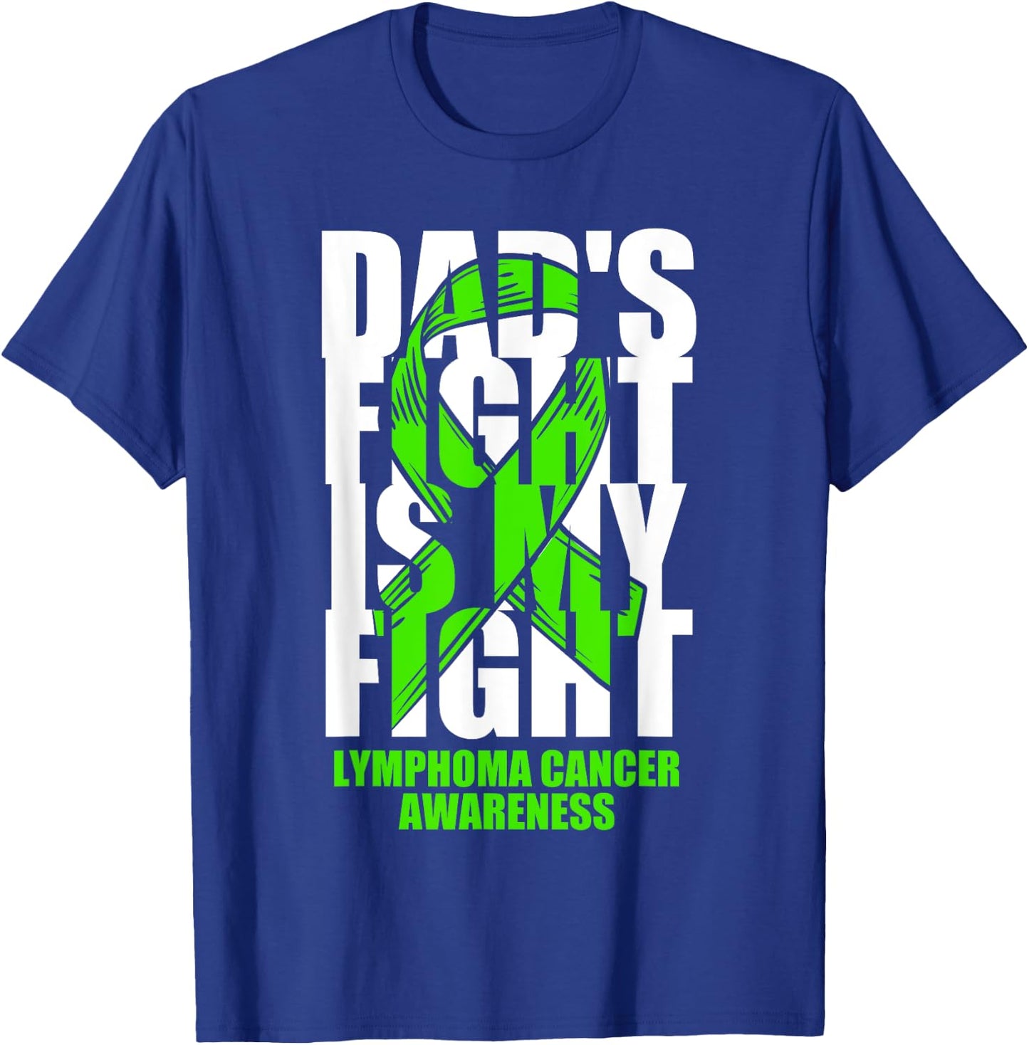 Lymphoma Cancer Awareness Lime Green Ribbon Dad's Fight Gift T-Shirt - T-Shirt | Royal