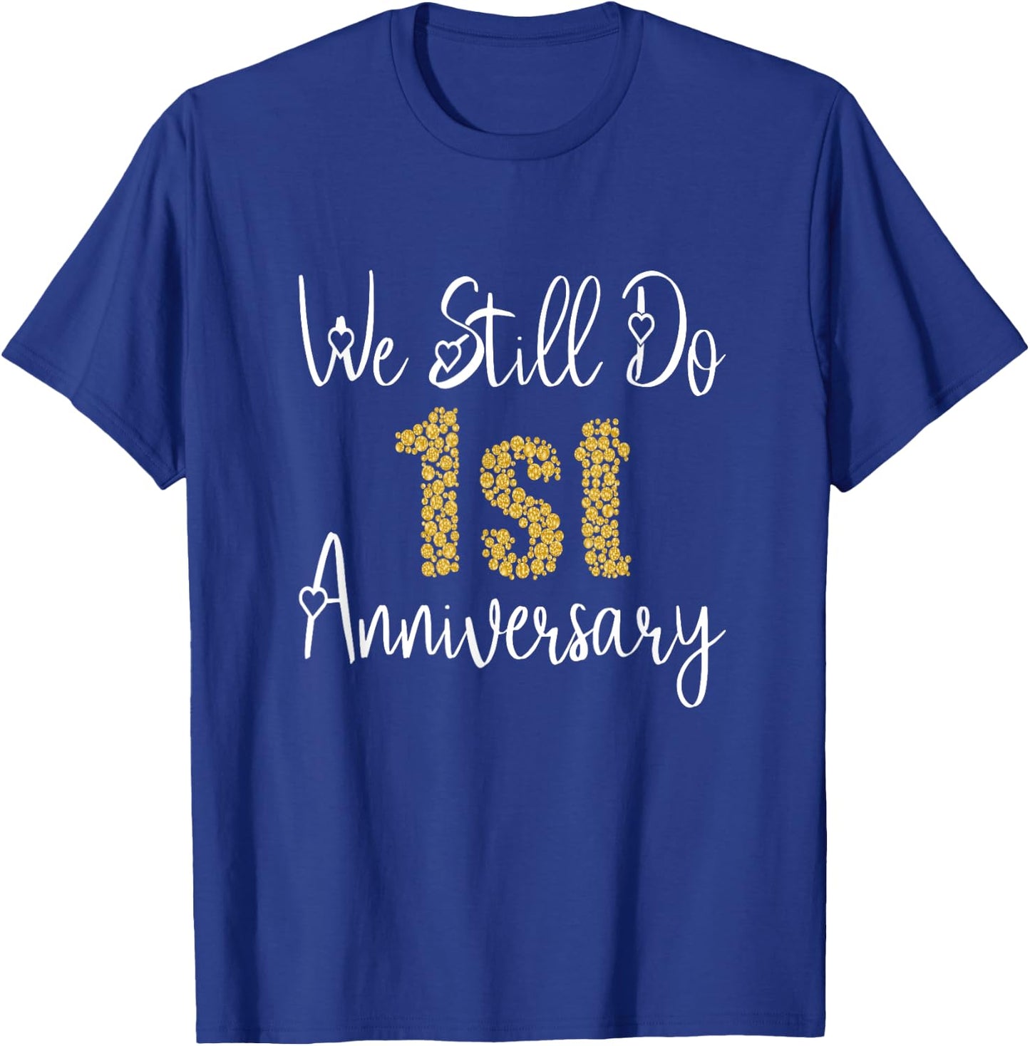 We Still Do 1st Anniversary 1 Year Of Marriage T-Shirt - T-Shirt | Royal